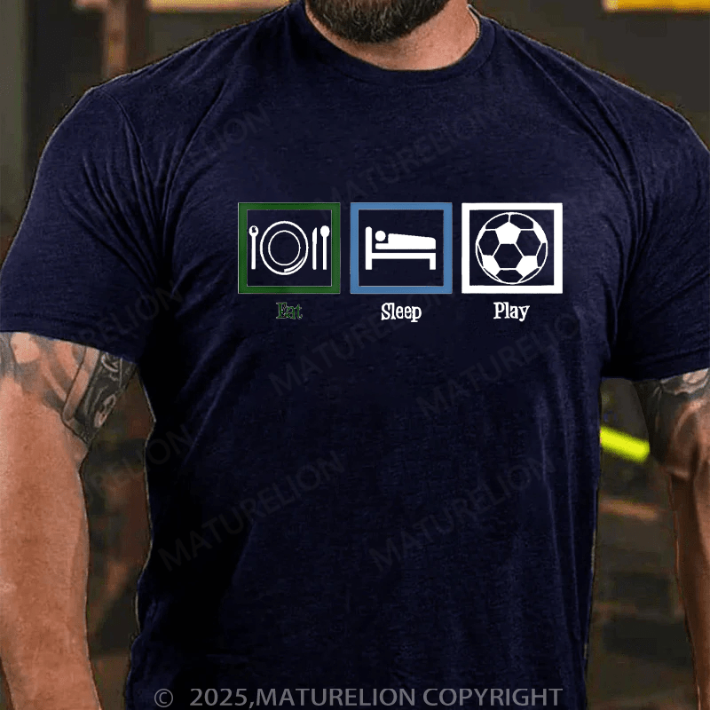 Maturelion Men's T-shirt Eat Sleep Playing  T-Shirt Unisex (Free Customization)