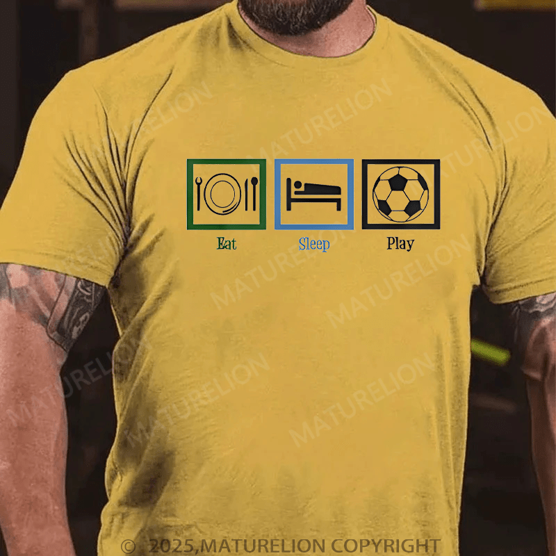 Maturelion Men's T-shirt Eat Sleep Playing  T-Shirt Unisex (Free Customization)