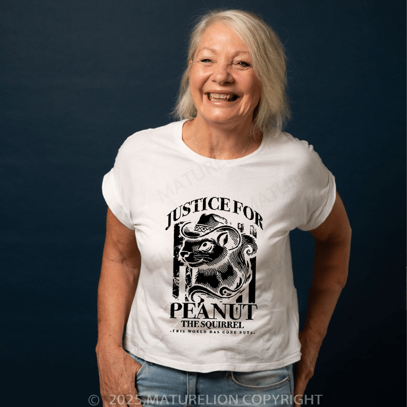 Maturelion T-Shirt Justice For Peanut The Squirrel This World Has Gone Nuts T-Shirt Unisex (Free Customization)