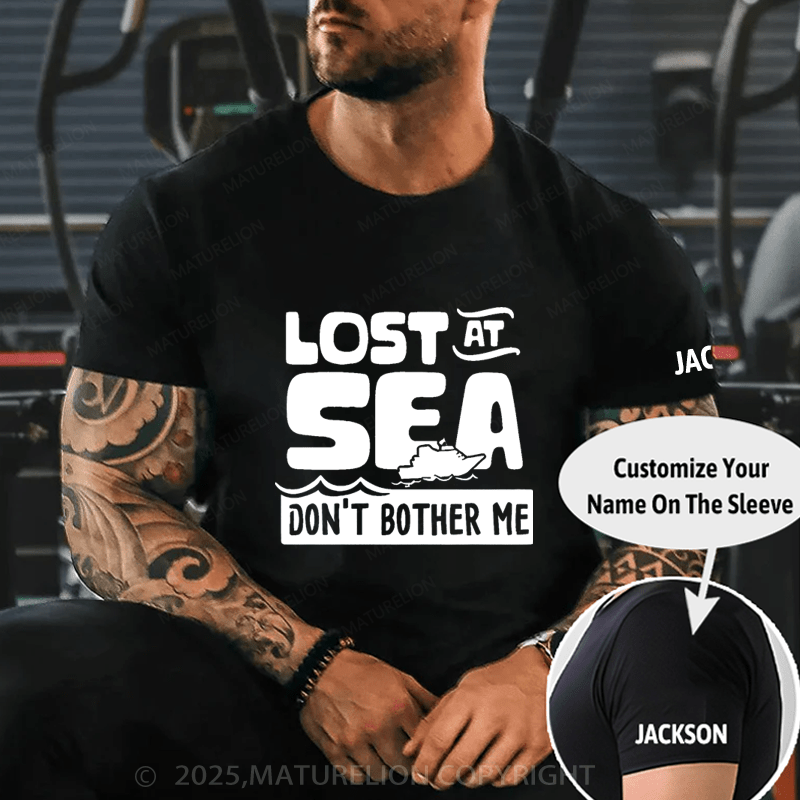 Maturelion Men's T-shirt Lost At Sea Don't Bother Me T-Shirt Unisex (Free Customization)