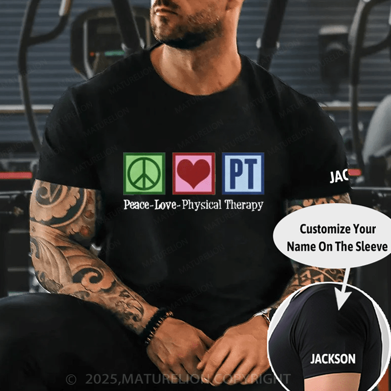 Maturelion Men's T-shirt Peace Love Physical Therapy T-Shirt Unisex (Free Customization)