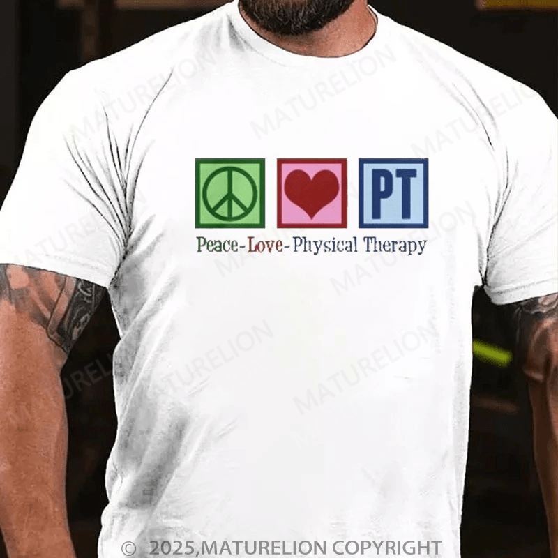 Maturelion Men's T-shirt Peace Love Physical Therapy T-Shirt Unisex (Free Customization)