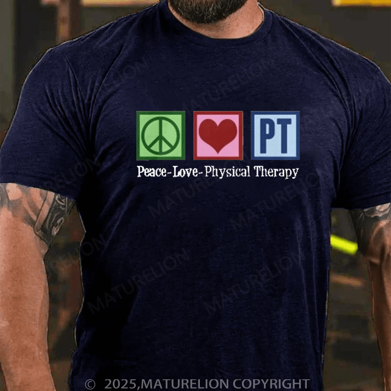 Maturelion Men's T-shirt Peace Love Physical Therapy T-Shirt Unisex (Free Customization)
