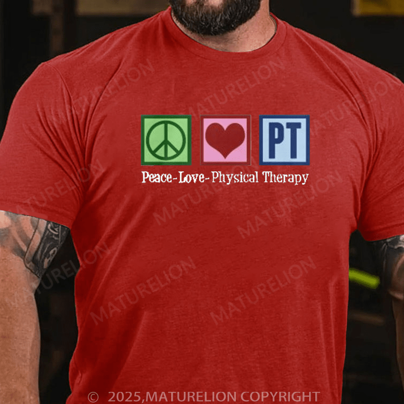 Maturelion Men's T-shirt Peace Love Physical Therapy T-Shirt Unisex (Free Customization)