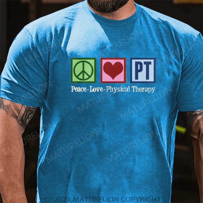 Maturelion Men's T-shirt Peace Love Physical Therapy T-Shirt Unisex (Free Customization)
