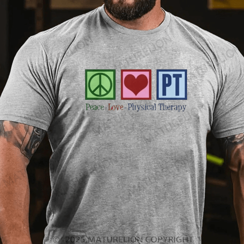 Maturelion Men's T-shirt Peace Love Physical Therapy T-Shirt Unisex (Free Customization)