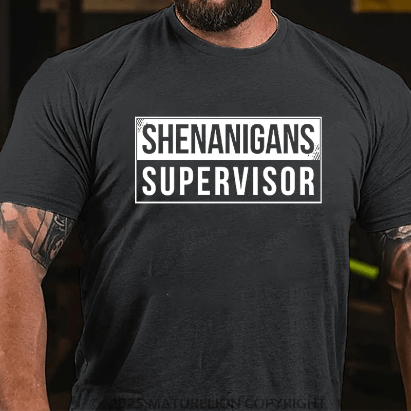 Maturelion T-Shirt Shenanigans Supervisor T-Shirt Unisex (Free Customization)
