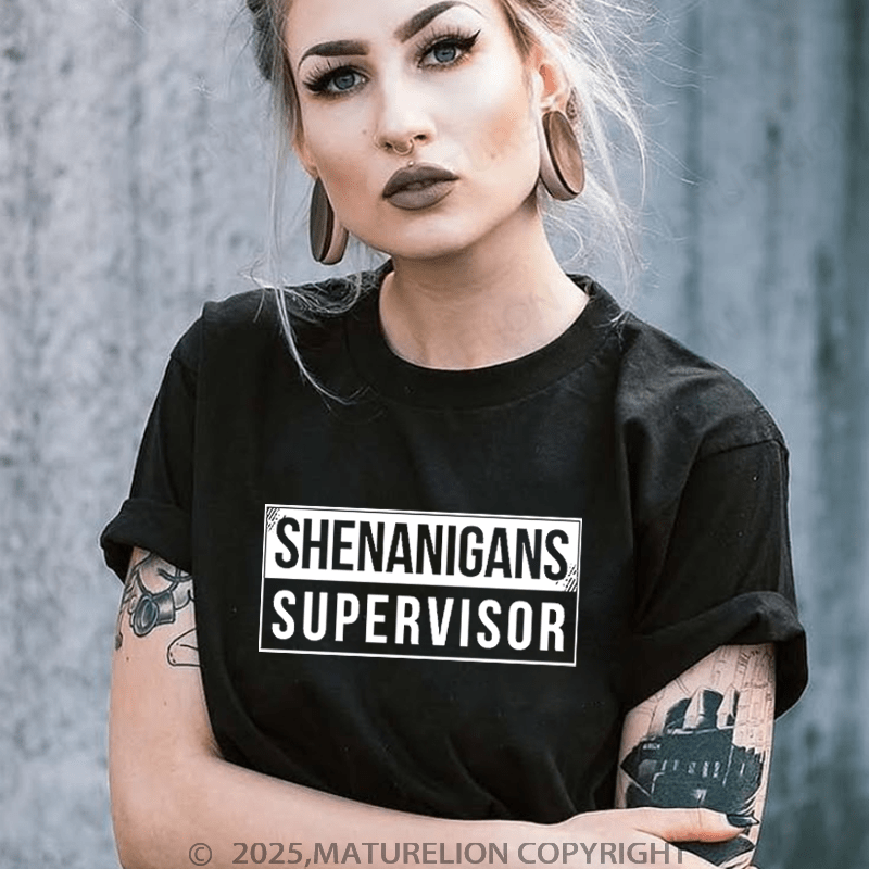 Maturelion T-Shirt Shenanigans Supervisor T-Shirt Unisex (Free Customization)