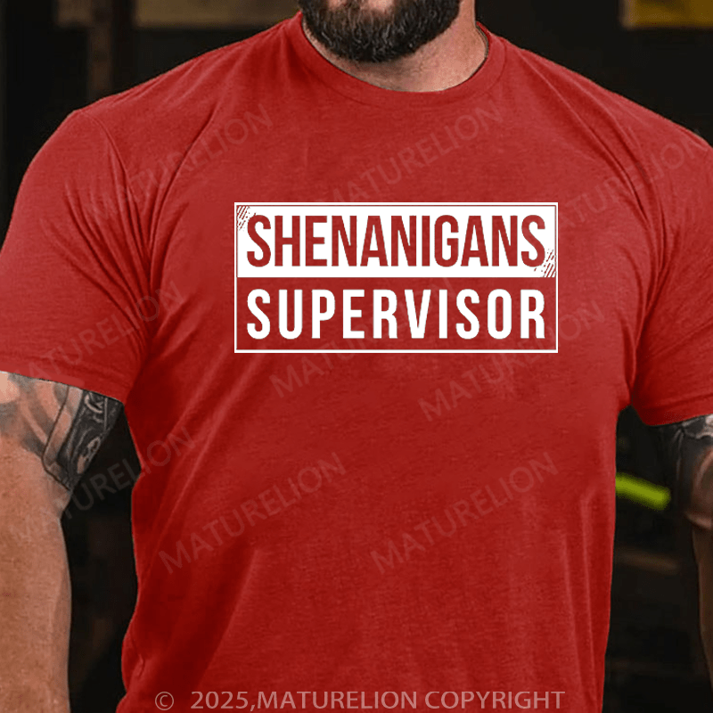Maturelion T-Shirt Shenanigans Supervisor T-Shirt Unisex (Free Customization)