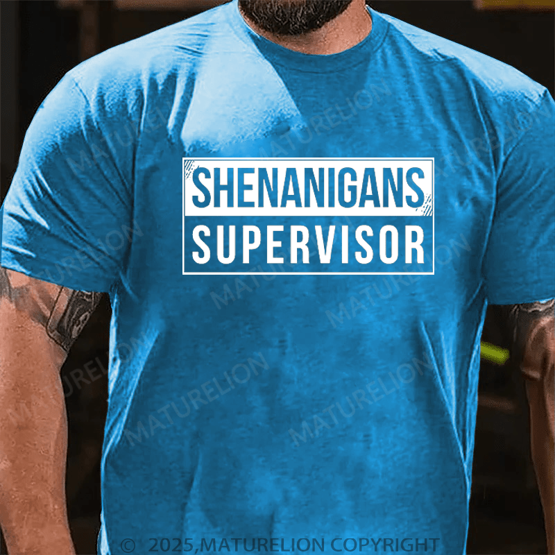Maturelion T-Shirt Shenanigans Supervisor T-Shirt Unisex (Free Customization)