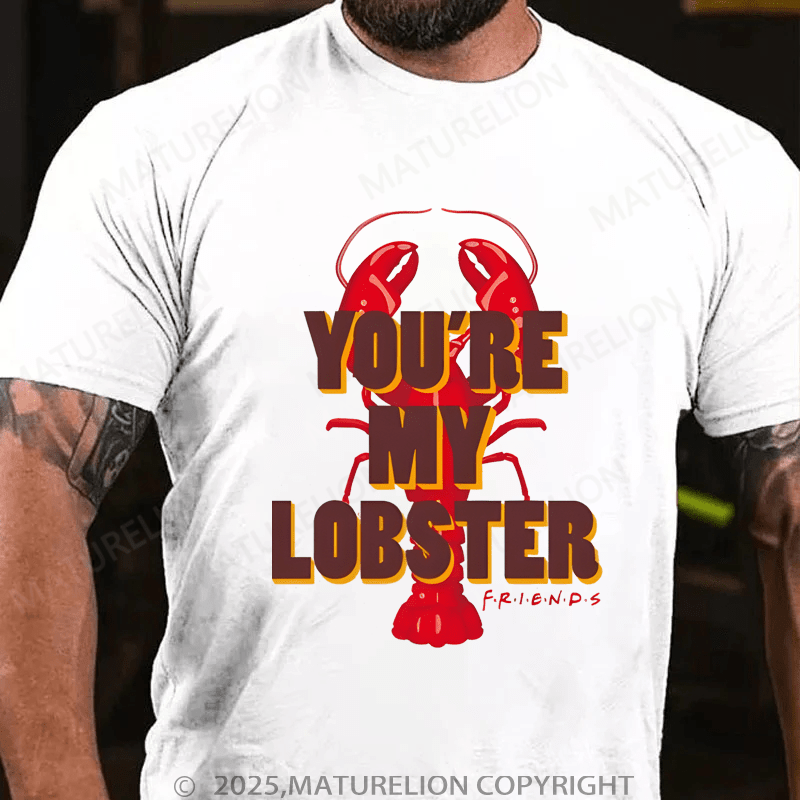 Maturelion Men's T-shirt You're My Lobster T-Shirt Unisex (Free Customization)