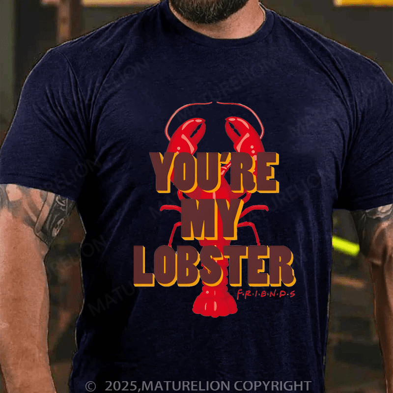 Maturelion Men's T-shirt You're My Lobster T-Shirt Unisex (Free Customization)