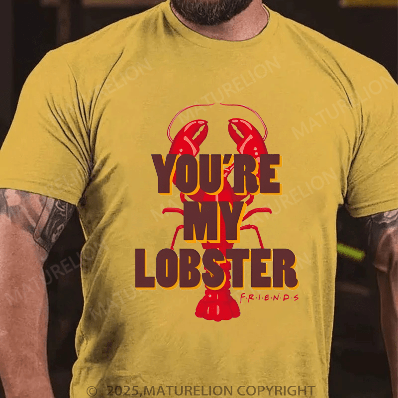 Maturelion Men's T-shirt You're My Lobster T-Shirt Unisex (Free Customization)