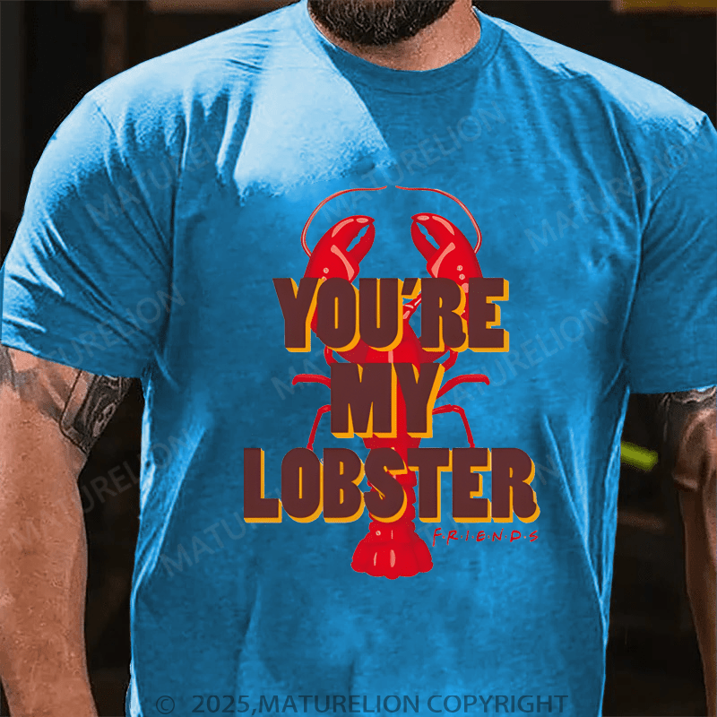 Maturelion Men's T-shirt You're My Lobster T-Shirt Unisex (Free Customization)