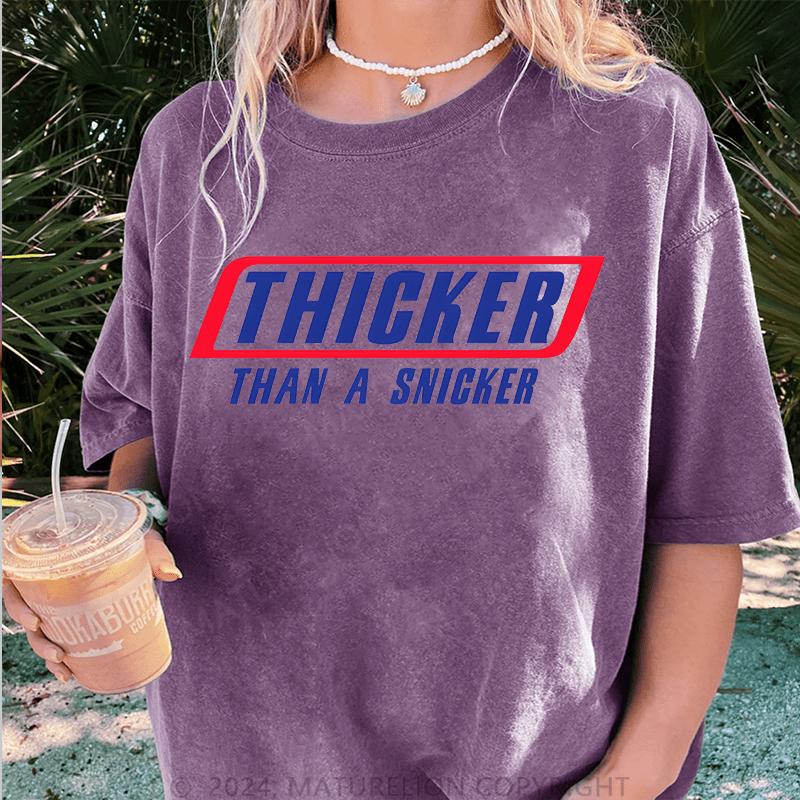 Maturelion Thicker Than A Snicker DTG Printing Washed Cotton T-Shirt