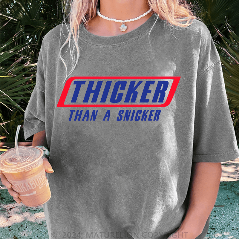 Maturelion Thicker Than A Snicker DTG Printing Washed Cotton T-Shirt