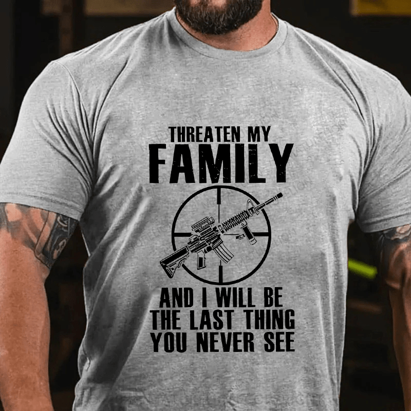 Maturelion Threaten My Family And I Will Be The Last Thing Cotton T-Shirt