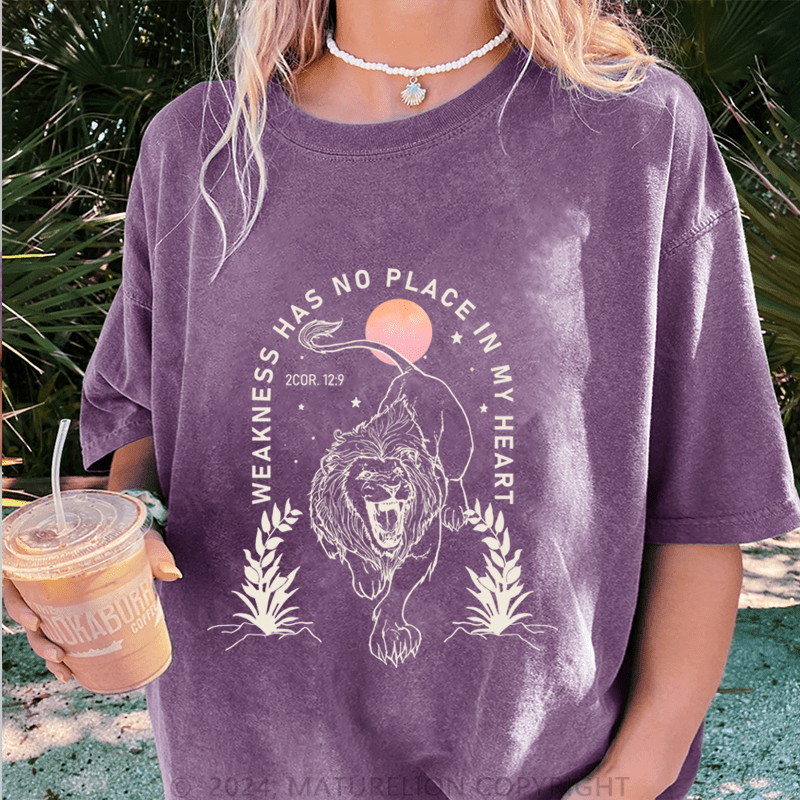 Maturelion Weakness Has No Place In My Heart DTG Printing Washed Cotton T-Shirt