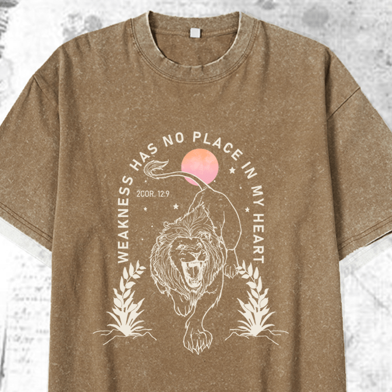 Maturelion Weakness Has No Place In My Heart DTG Printing Washed Cotton T-Shirt
