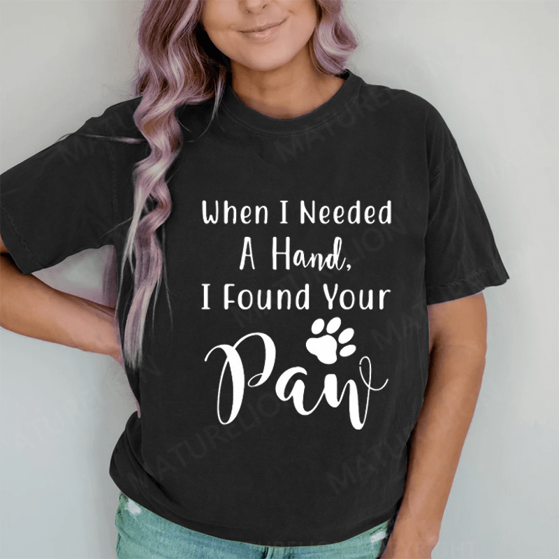 Maturelion When I Needed A Hand DTG Printing Washed Cotton T-Shirt