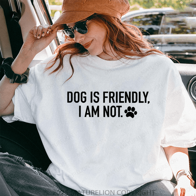 Maturelion Women T-Shirt Dog Is Friendly,I Am Not T-Shirt