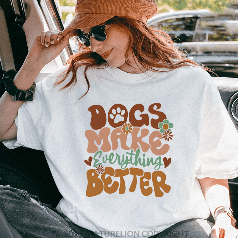 Maturelion Women T-Shirt Dogs Make Everything Better T-Shirt