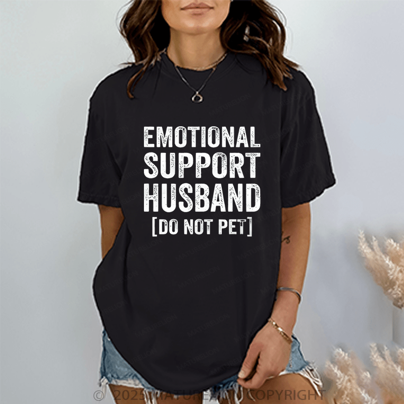 Maturelion Women T-Shirt Emotional Support Husband do not pet T-Shirt