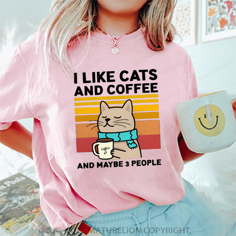 Maturelion Women T-Shirt I Like Cats AndCoffee And Maybe 3 People T-Shirt
