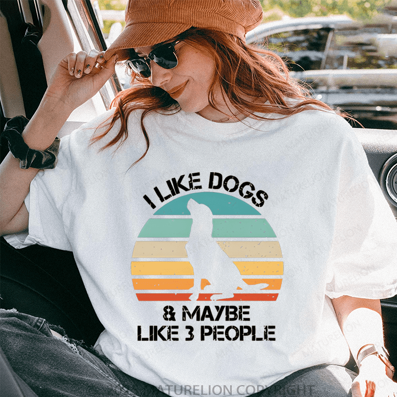 Maturelion Women T-Shirt I Like Dogs & Like Maybe 3 People T-Shirt