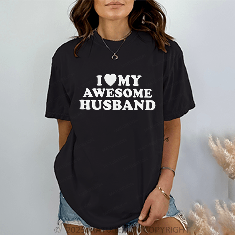 Maturelion Women T-Shirt I Like My Awesome Husband T-Shirt