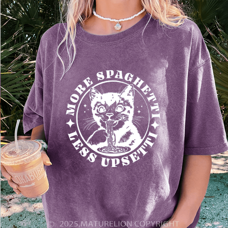 Maturelion Women T-Shirt Less Upsetti More Spaghetti Washed Women T-Shirt