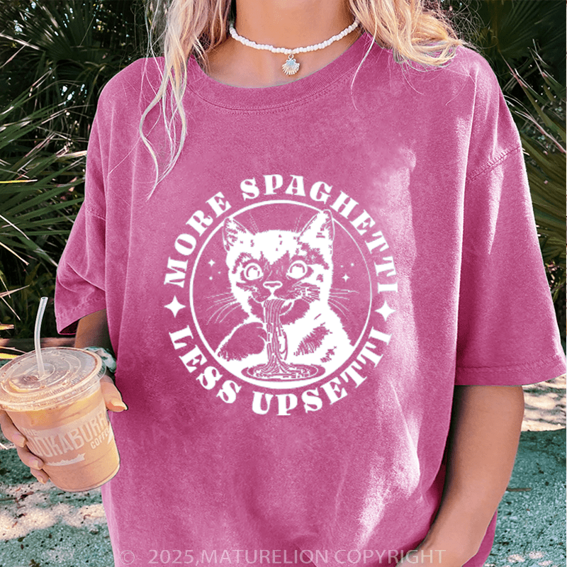 Maturelion Women T-Shirt Less Upsetti More Spaghetti Washed Women T-Shirt