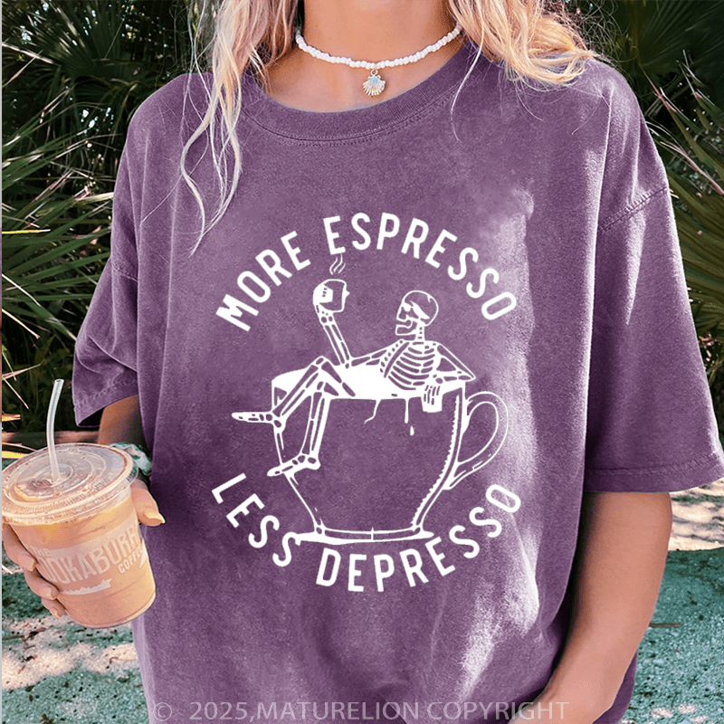 Maturelion Women T-Shirt More Espresso Less Depresso Washed Women T-Shirt
