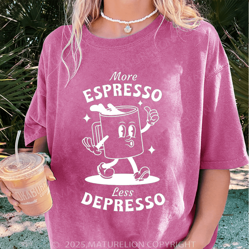 Maturelion Women T-Shirt More Espresso Less Depresso Washed Women T-Shirt