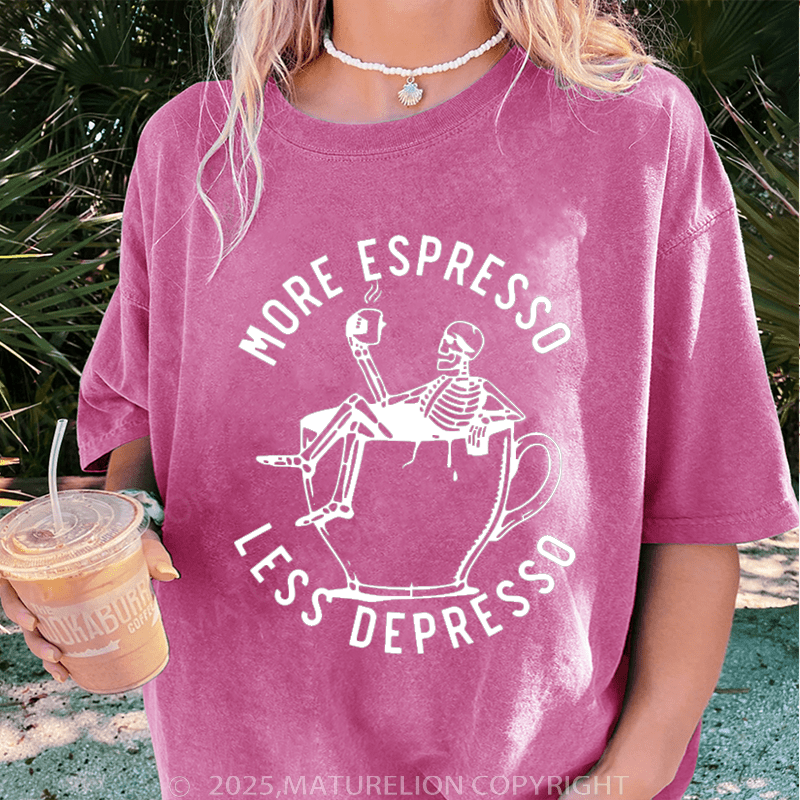 Maturelion Women T-Shirt More Espresso Less Depresso Washed Women T-Shirt