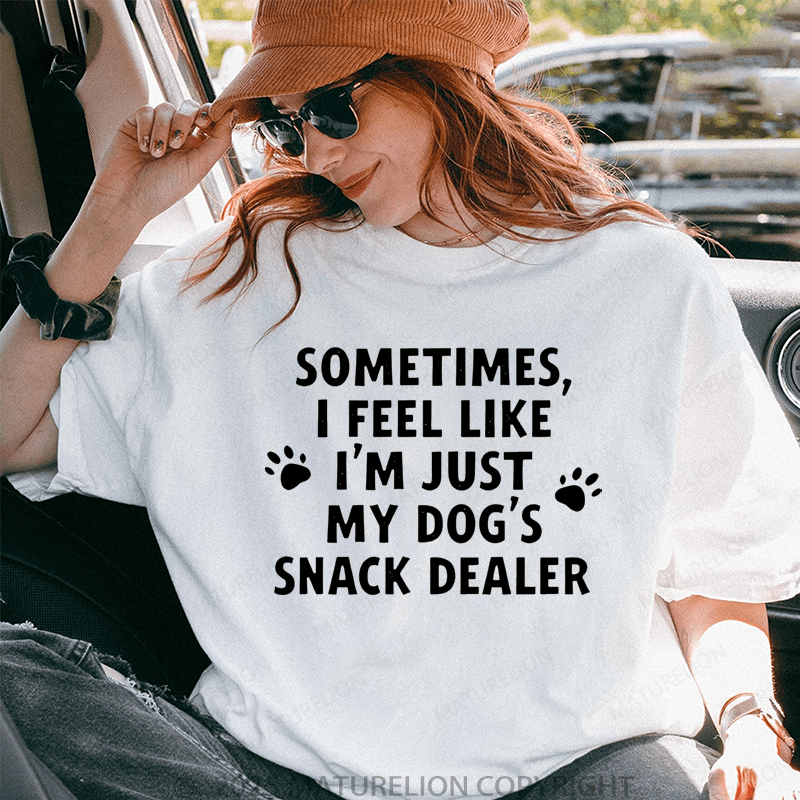 Maturelion Women T-Shirt Sometimes I Feel Like I'm Just My Dog's Snack Dealer T-Shirt