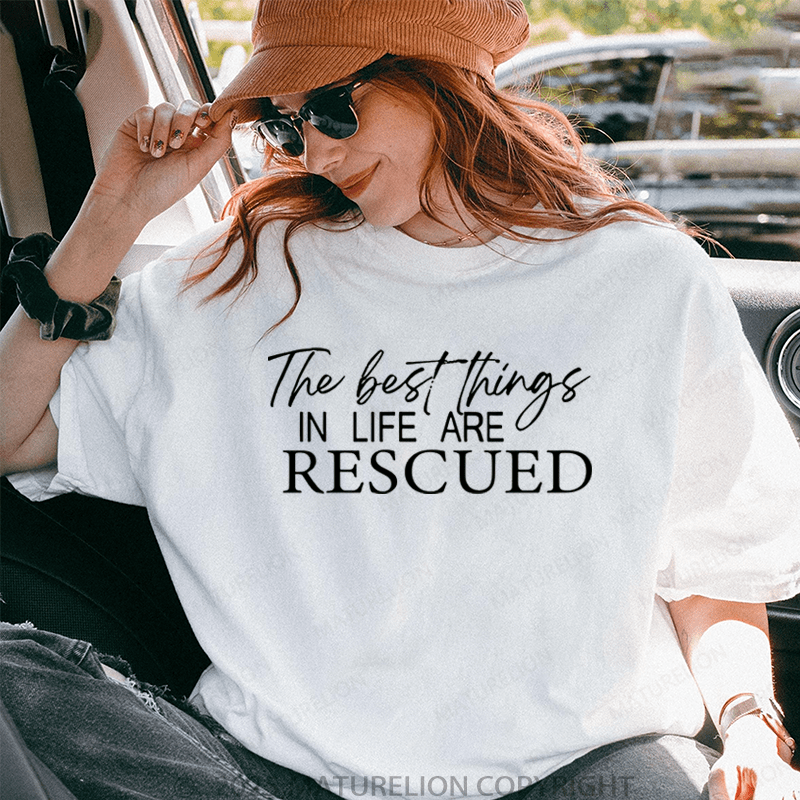 Maturelion Women T-Shirt The Best Things In Life Are Rescued T-Shirt