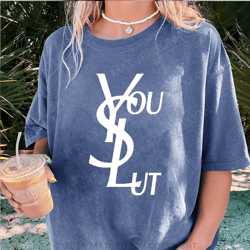 Maturelion You Slut DTG Printing Washed Cotton T-Shirt
