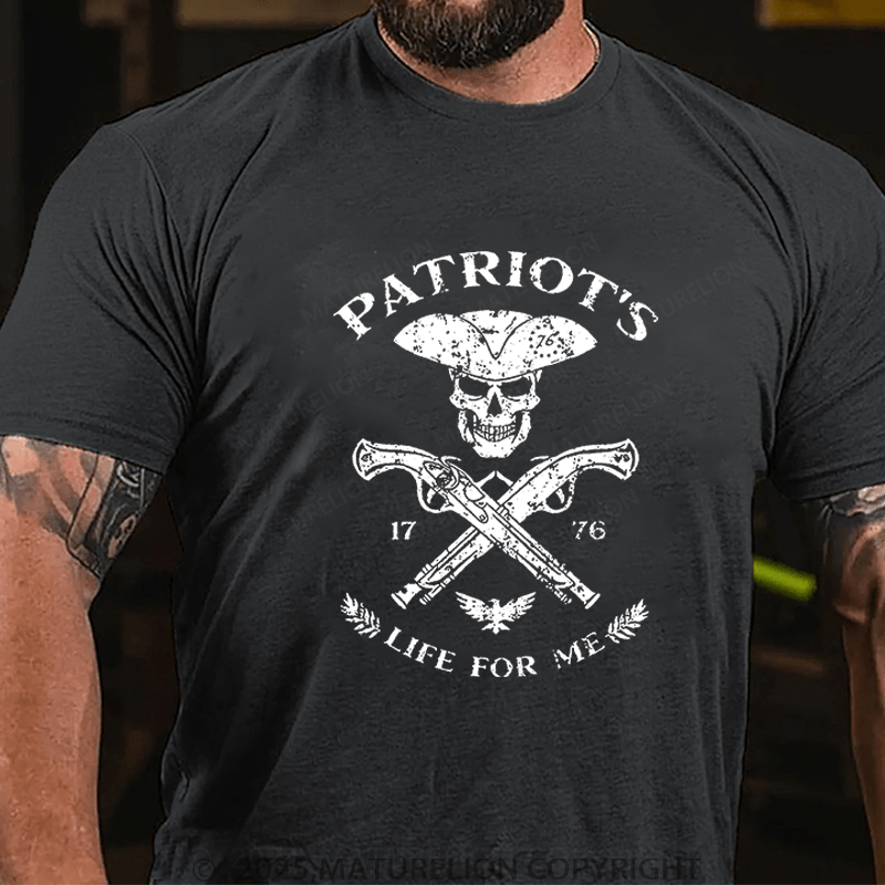 Maturelions T-Shirt Patriot's Life For Me T-Shirt Unisex (Free Customization)