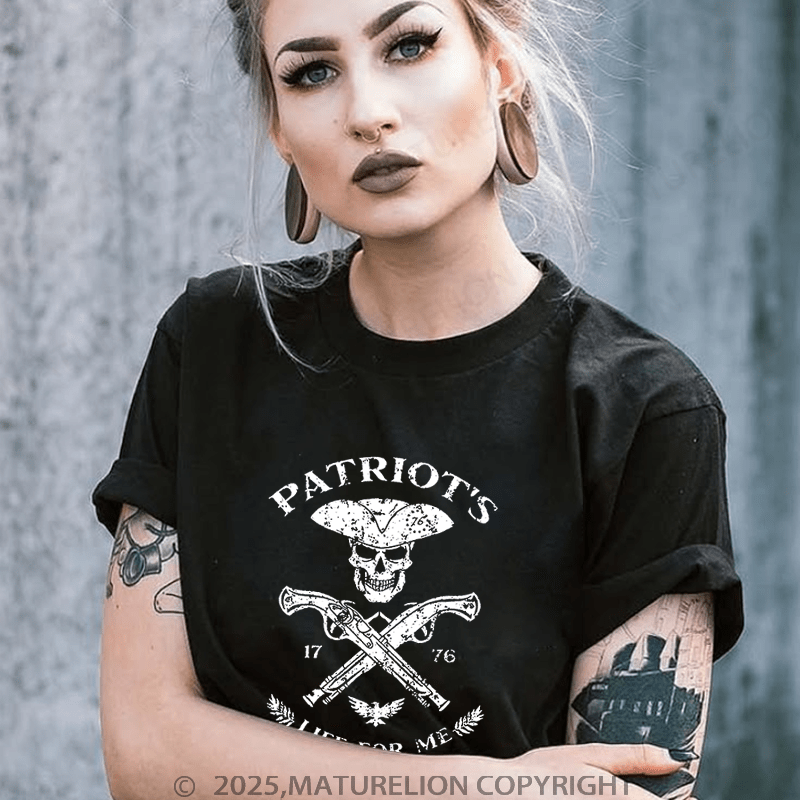 Maturelions T-Shirt Patriot's Life For Me T-Shirt Unisex (Free Customization)