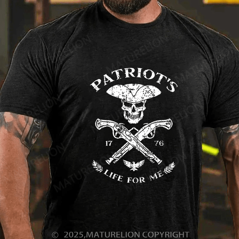 Maturelions T-Shirt Patriot's Life For Me T-Shirt Unisex (Free Customization)