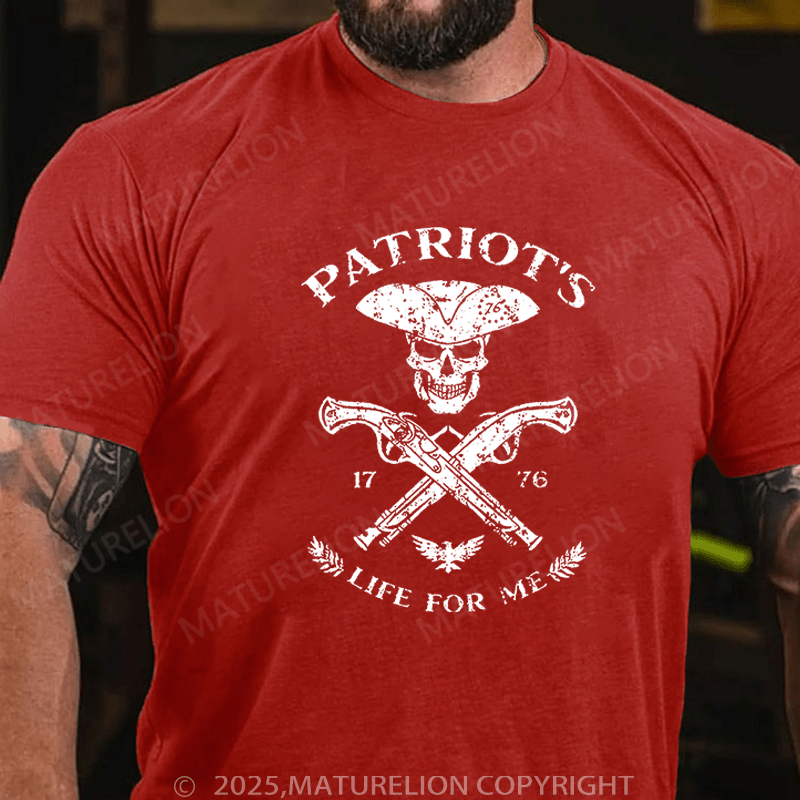 Maturelions T-Shirt Patriot's Life For Me T-Shirt Unisex (Free Customization)
