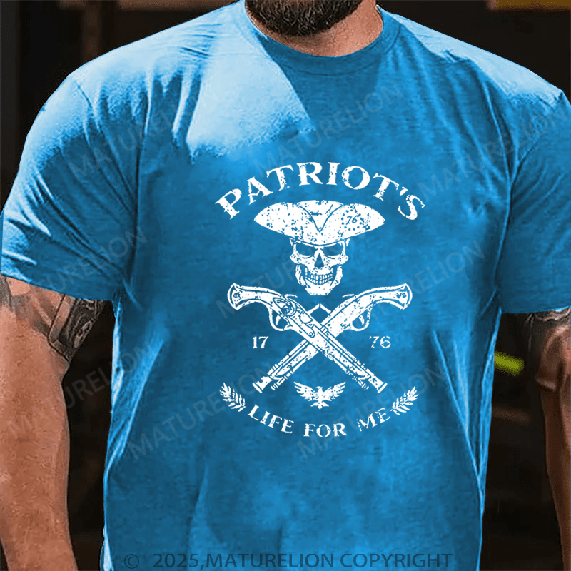 Maturelions T-Shirt Patriot's Life For Me T-Shirt Unisex (Free Customization)