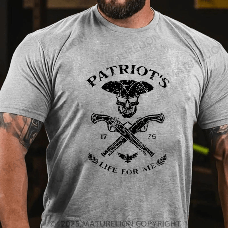 Maturelions T-Shirt Patriot's Life For Me T-Shirt Unisex (Free Customization)
