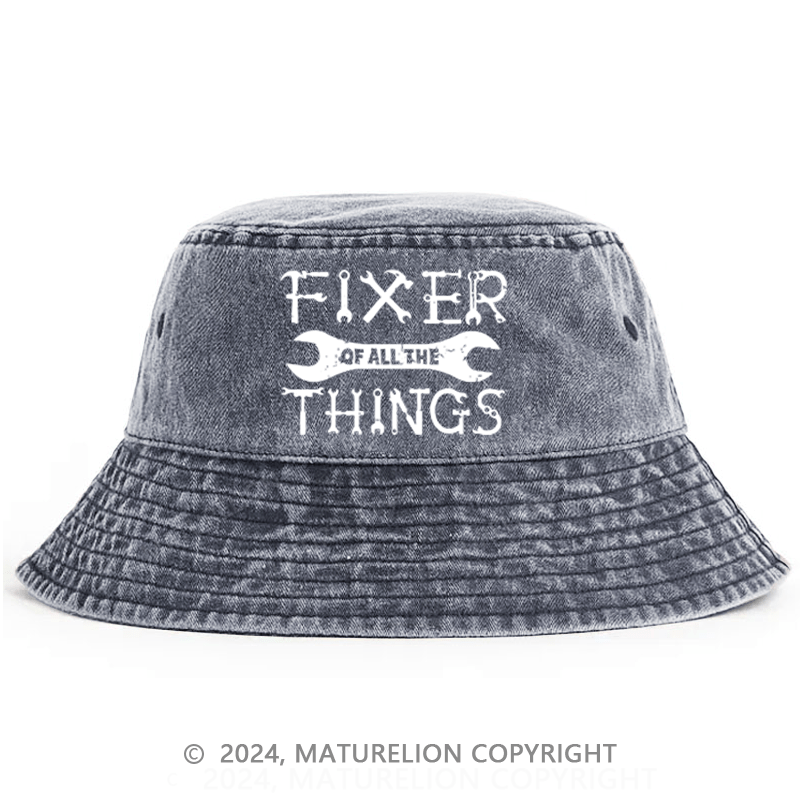 Matureolion Fixer Of All The Things Funny Confident Bucket Hat