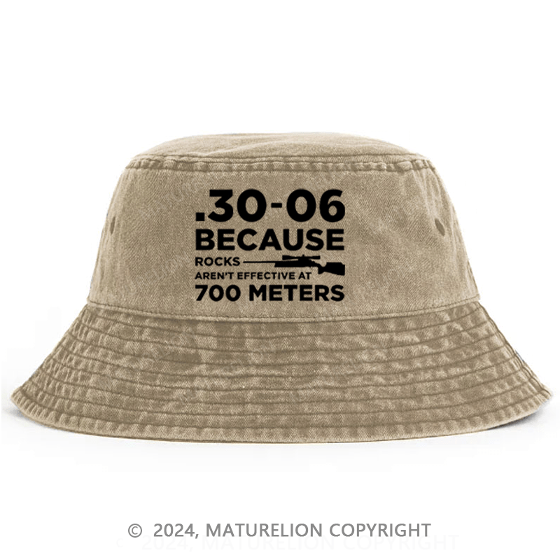 Matureolion 30-06 Because Rocks Aren'T Effective At 700 Meters Bucket Hat