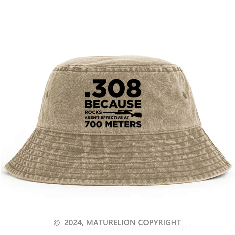 Matureolion 308 Because Rocks Aren'T Effective At 700 Meters Bucket Hat