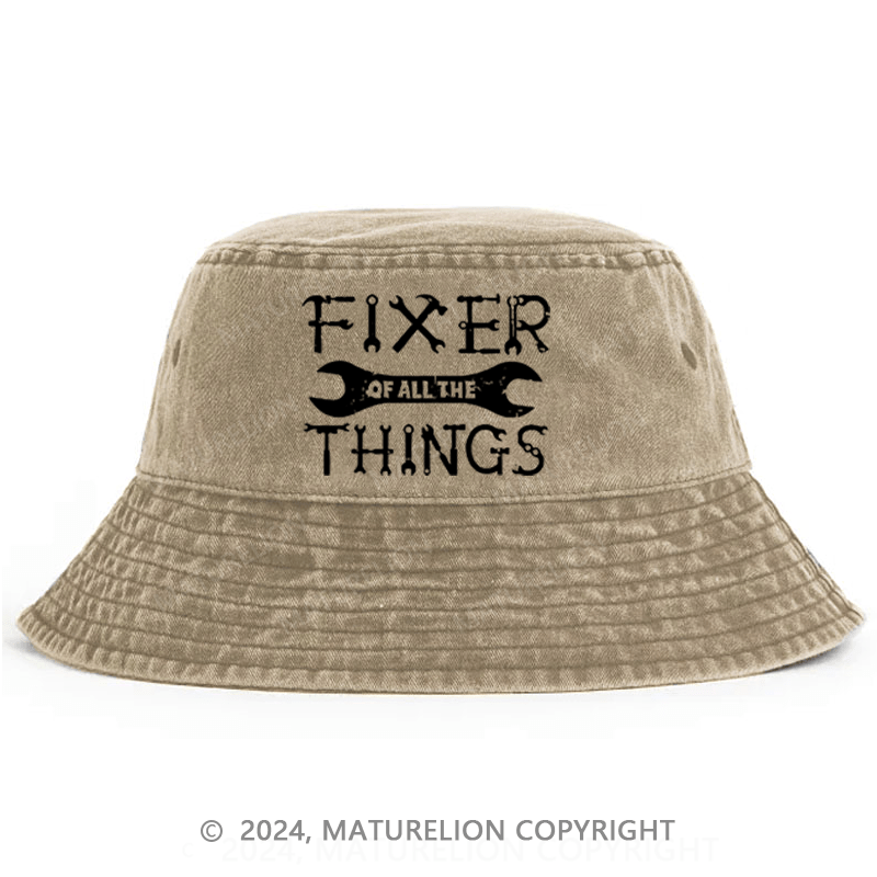 Matureolion Fixer Of All The Things Funny Confident Bucket Hat