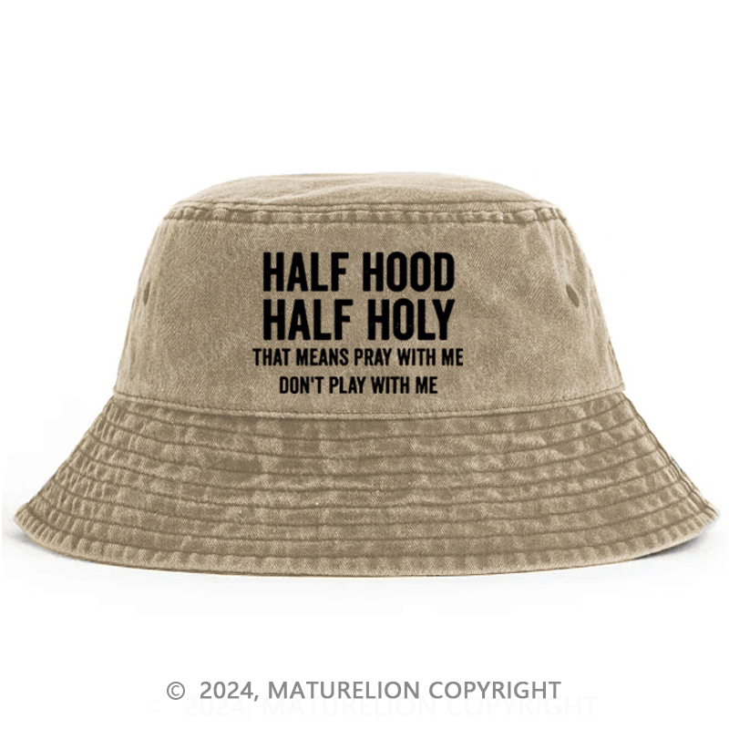 Matureolion Half Hood Half Holy Pray With Me Don't Play With Me Bucket Hat
