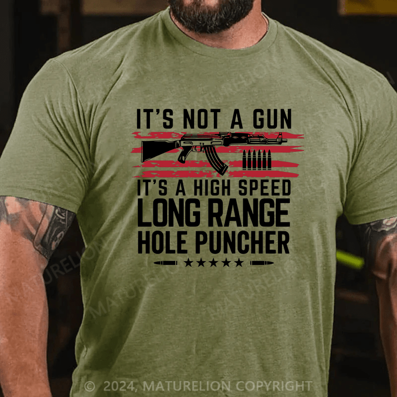 Mmaturelion Men's T-Shirt It's Not A Gun It's A High Speed Long Range Hole Puncher T-Shirt